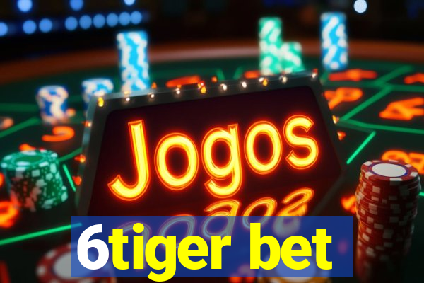 6tiger bet